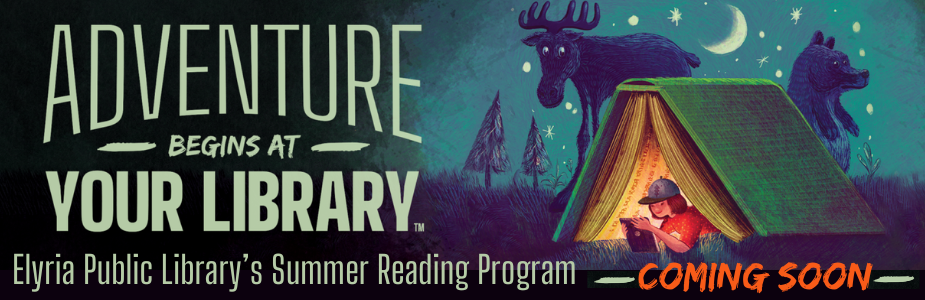 Adventure Begins at Your Library Elyria Public Library's Summer Reading Program Coming Soon